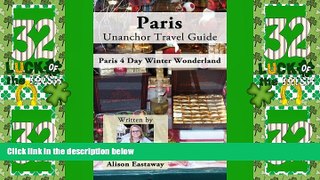 Buy NOW  Paris Unanchor Travel Guide - Paris 4 Day Winter Wonderland  Premium Ebooks Online Ebooks