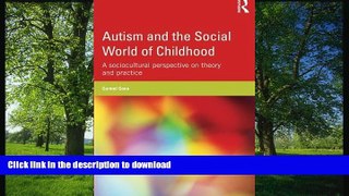 FAVORITE BOOK  Autism and the Social World of Childhood: A sociocultural perspective on theory