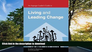 READ BOOK  An Asperger Leader s Guide to Living and Leading Change (Asperger s Employment Skills