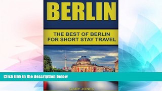 Ebook Best Deals  Berlin: The Best Of Berlin For Short Stay Travel  Buy Now