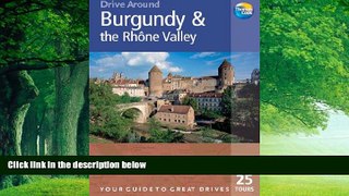 Best Buy Deals  Burgundy and the Rhone Valley (Drive Around) (Drive Around)  Full Ebooks Most