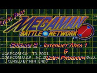 Let's Play Mega Man Battle Network - Episode 2 - Internet Area 1 & Lost Program