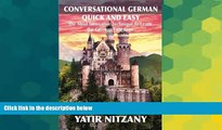 Must Have  Conversational German Quick and Easy: The Most Advanced Revolutionary Technique to