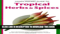 [PDF] Handy Pocket Guide to Tropical Herbs   Spices (Handy Pocket Guides) Full Collection