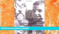 READ BOOK  Initiations and Interactions: Early Intervention Techniques for Children with Autism