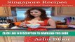 [PDF] Singapore Recipes: a Collection of much loved Singaporean Recipes Popular Collection