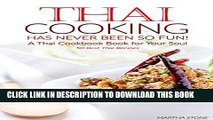 [PDF] Thai Cooking Has Never Been So Fun! - A Thai Cookbook Book for Your Soul: 50 Best Thai