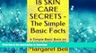 FAVORITE BOOK  18 SKIN CARE SECRETS - The Simple Basic Facts: A Simple Basic Book on 18 SKIN CARE