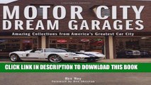 [PDF] Epub Motor City Dream Garages: Amazing Collections from America s Greatest Car City Full