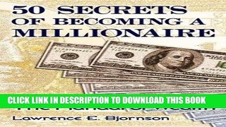 Ebook 50 Secrets of Becoming a Millionaire Free Read