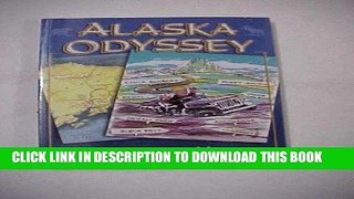 Ebook Alaska Odyssey: Gospel of the Wilderness Free Read