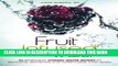 Read Now Fruit Infused Water: 26 Refreshing Vitamin Water Recipes to Rehydrate, Rejuvenate and
