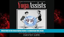 Best book  Yoga Assists: A Complete Visual and Inspirational Guide to Yoga Asana Assists online