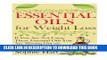 Read Now Essential Oils for Weight Loss: If You Are Not Using These Essential Oils You Are Missing
