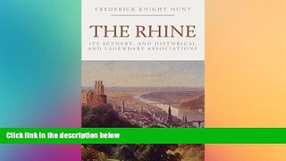 Ebook Best Deals  The Rhine: Its Scenery, and Historical and Legendary Associations  Full Ebook