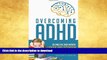 FAVORITE BOOK  Overcoming ADHD: Helping Children Improve Focus and Attention Without Prescription