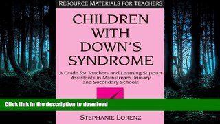 EBOOK ONLINE  Children with Down s Syndrome: A guide for teachers and support assistants in