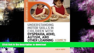 FAVORITE BOOK  Understanding Motor Skills in Children with Dyspraxia, ADHD, Autism, and Other