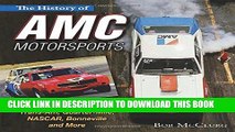 [PDF] Mobi The History of AMC Motorsports: Trans-Am, Quarter-Mile, NASCAR, Bonneville and More