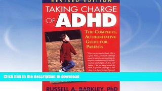 READ BOOK  Taking Charge of ADHD: The Complete, Authoritative Guide for Parents (Revised