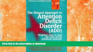 READ  The Natural Approach to Attention Deficit Disorder (ADD) FULL ONLINE
