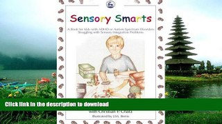 FAVORITE BOOK  Sensory Smarts: A Book for Kids with ADHD or Autism Spectrum Disorders Struggling