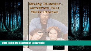 GET PDF  Eating Disorder Survivors Tell Their Stories (Teen Health Library of Eating Disorder