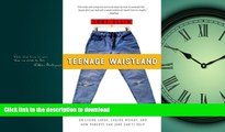 READ  Teenage Waistland: A Former Fat-Camper Weighs in on Living Large, Losing Weight, And How