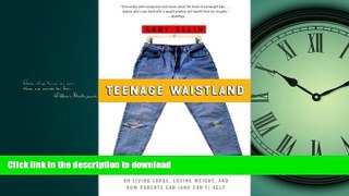 READ  Teenage Waistland: A Former Fat-Camper Weighs in on Living Large, Losing Weight, And How