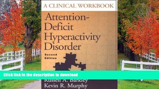 READ BOOK  Attention-Deficit Hyperactivity Disorder: A Clinical Workbook, Second Edition  BOOK