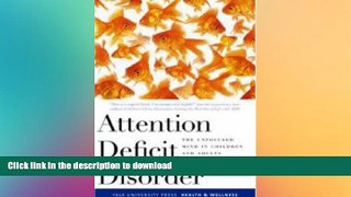 FAVORITE BOOK  Attention Deficit Disorder: The Unfocused Mind in Children and Adults (Yale