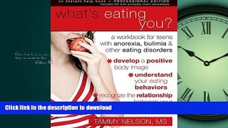 READ BOOK  What s Eating You?: A Workbook for Teens with Anorexia, Bulimia, and other Eating