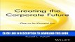 Best Seller Creating the Corporate Future: Plan or be Planned For Free Read