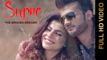 SUPNE - The Broken Dreams (Full Video) || SAMEER HAYAT NIZAMI || Latest Punjabi Songs 2016