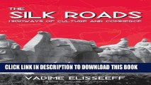 Ebook The Silk Roads: Highways of Culture and Commerce Free Read