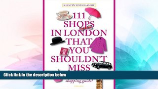 Must Have  111 Shops in London That You Shouldn t Miss  Full Ebook