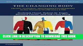 Ebook The Changing Body: Health, Nutrition, and Human Development in the Western World since 1700