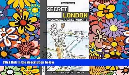 Ebook Best Deals  Secret London - Unusual Bars and Restaurants: Eating And Drinking Off The Beaten