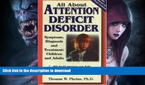 READ BOOK  All About Attention Deficit Disorder: Symptoms, Diagnosis and Treatment: Children and