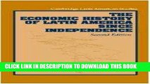 Ebook The Economic History of Latin America since Independence (Cambridge Latin American Studies)