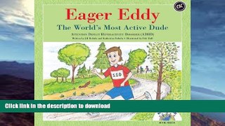 FAVORITE BOOK  Eager Eddy, The World s Most Active Dude, Attention Deficit Hyperactivity
