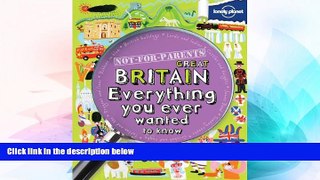 Must Have  Not For Parents Great Britain: Everything You Ever Wanted to Know (Lonely Planet Not