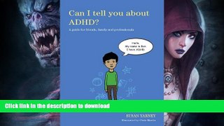 FAVORITE BOOK  Can I tell you about ADHD?: A guide for friends, family and professionals (Can I
