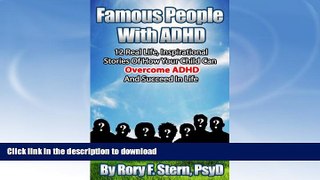 EBOOK ONLINE  Famous People With ADHD: 12 Real Life, Inspirational Stories Of How Your Child Can