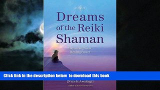 Best books  Dreams of the Reiki Shaman: Expanding Your Healing Power online