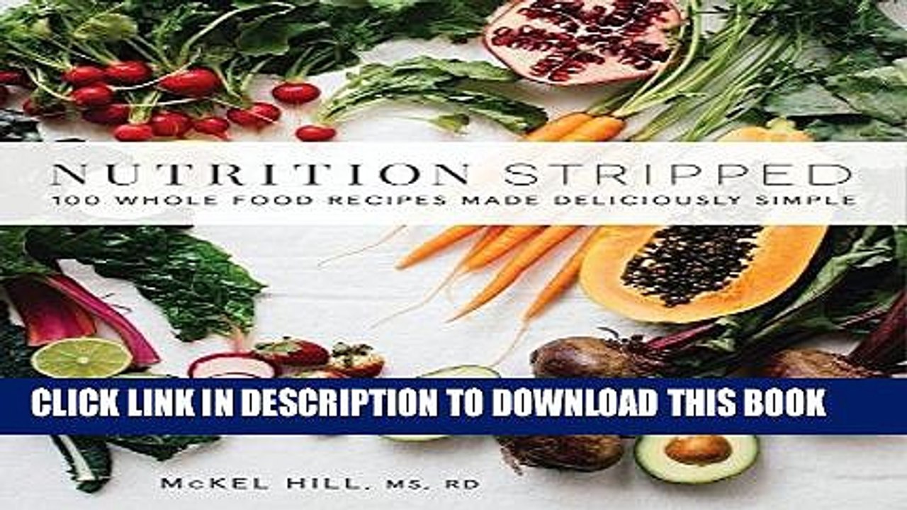 [PDF] Nutrition Stripped: 100 Whole-Food Recipes Made Deliciously Simple Popular Online
