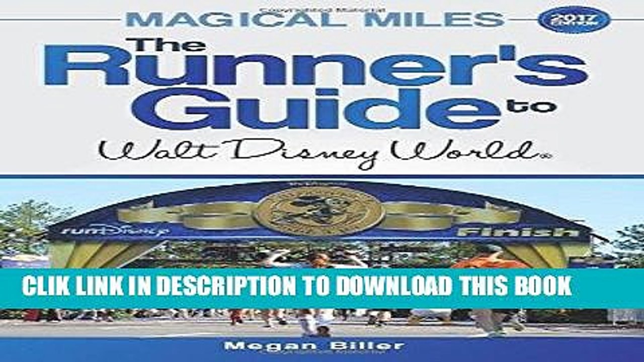 [PDF] Magical Miles: The Runner s Guide to Walt Disney World 2017 Full Collection