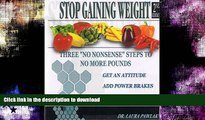 READ BOOK  Stop Gaining Weight 2nd Edition. Three 