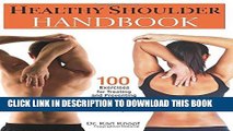 Read Now Healthy Shoulder Handbook: 100 Exercises for Treating and Preventing Frozen Shoulder,