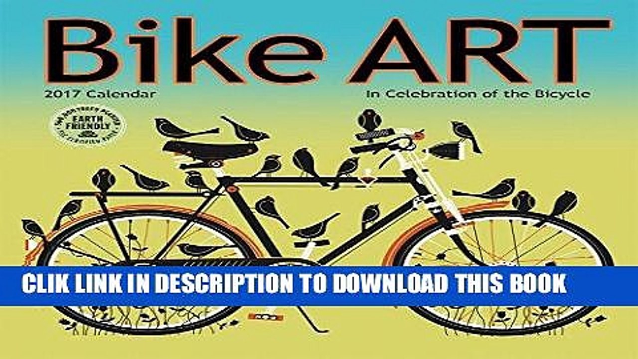 [PDF] Bike Art 2017 Mini Wall Calendar: In Celebration of the Bicycle Popular Collection